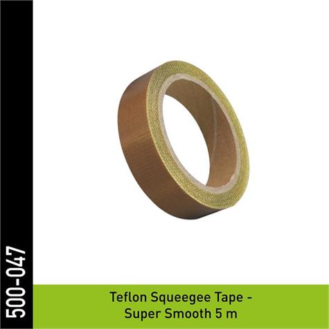 500-047 - TEFLON SQUEEGEE TAPE Super Smooth 5m